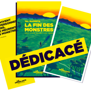 La Fin des monstres de Tal Madesta dédicacé + marque-page + risographie